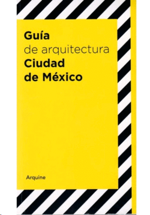 Guía de Arquitectura: Ciudad de México