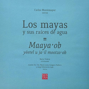 Mayas y sus raíces de agua, Los