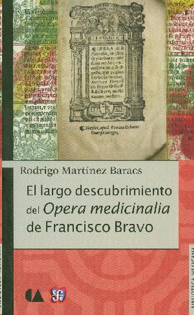 Largo descubrumiento de la Opera medicinalia de Francisco Bravo, El