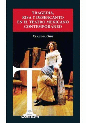 Tragedia, risa y desencanto en el teatro mexicano contemporáneo