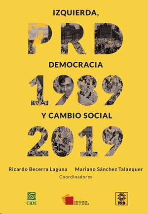 Izquierda, democracia y cambio social PRD (1989-2019)