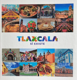 Tlaxcala Sí Existe
