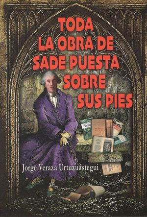 Toda la obra de sade puesta sobre sus pies
