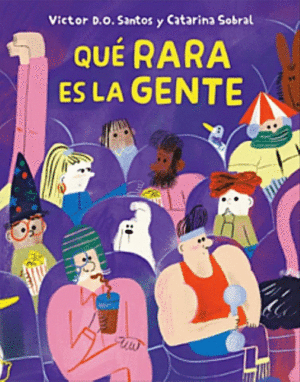 Qué rara es la gente