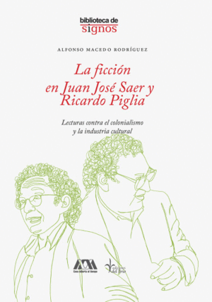 Ficción de Juan José Saer y Ricardo Piglia