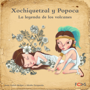 Xochiquetzal y Popoca / Xochiquetzal and Popoca