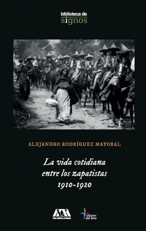 Vida cotidiana entre los Zapatistas 1910-1920, La