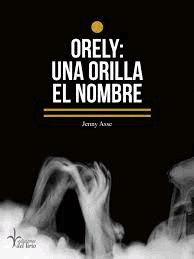 Orely, Una orilla el nombre