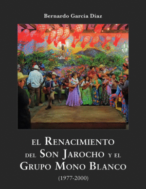 Renacimiento del son jarocho y el grupo Mono Blanco, El (1977-2000)