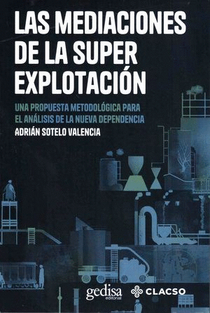 Mediaciones de la super explotación, Las