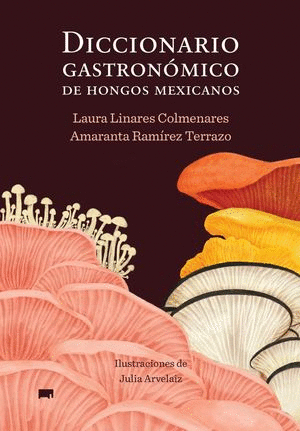 Diccionario gastronómico de hongos mexicanos