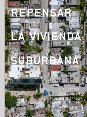 Repensar la vivienda suburbana