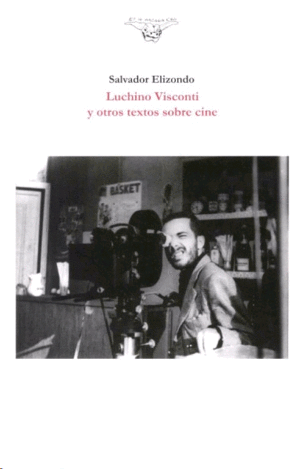 Luchino Visconti y otros textos sobre cine