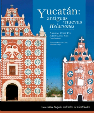 Yucatán: antiguas y nuevas relaciones
