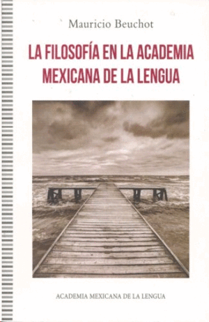 Filosofía en la Academia Mexicana de la Lengua, La