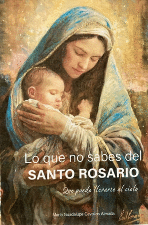 Que no sabes del santo rosario, Lo