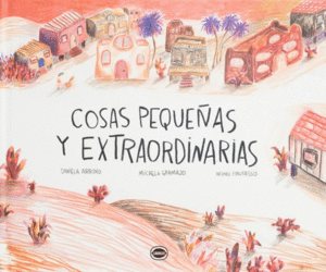 Cosas pequeñas y extraordinarias