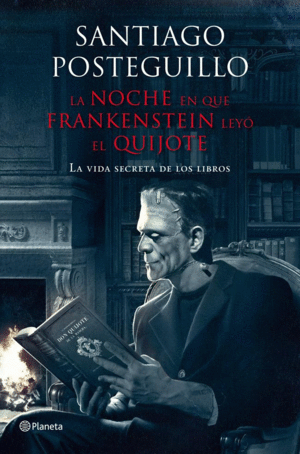 Noche en que Frankenstein leyó el Quijote, La