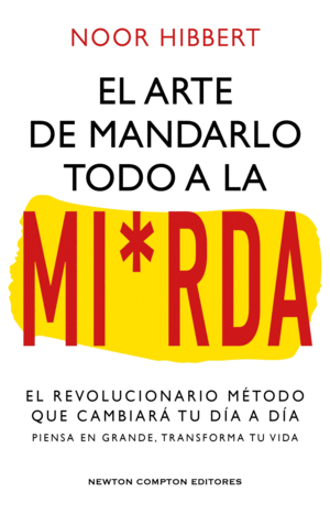 Arte de mandarlo todo a la mierda, El