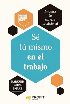 Sé tú mismo en el trabajo