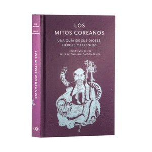 Mitos coreanos. Una guía de sus dioses, héroes y leyendas, Los