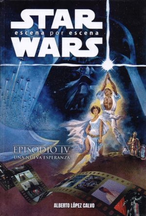 Star wars. Episodio IV, Una nueva esperanza: Escena por escena