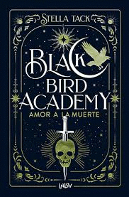 Amor a la muerte / Black bird academy 3