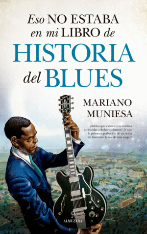 Eso no estaba en mi libro de historia del blues