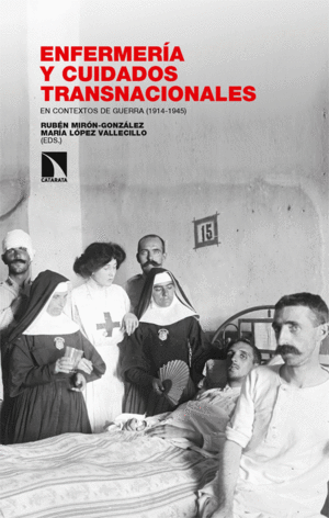 Enfermería y cuidados transnacionales en contextos de guerra (1914-1945)