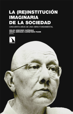 (Re) Institución imaginaria de la sociedad, La