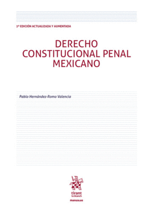 Derecho constitucional penal mexicano 2ª edición actualizada y aumentada