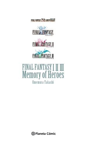 Final Fantasy I, II, III. Memory of heroes