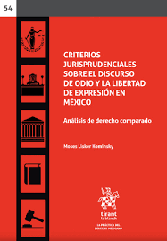 Criterios jurisprudenciales sobre el discurso de odio y la libertad de expresión en México. Análisis de derecho comparado
