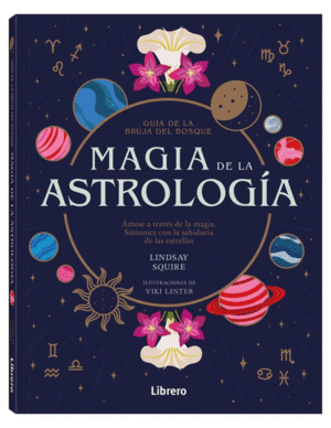 Magia de la astrología. Guía de la bruja del bosque