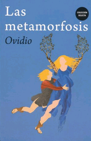 riega la flor Fascinante presente Metamorfosis, Las. Ovidio. Libro en papel. 9788412004328 Cafebrería El  Péndulo