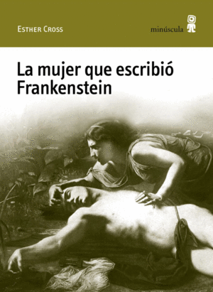 Mujer qué escribió Frankenstein, La