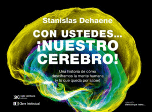 Con ustedes ¡nuestro cerebro!