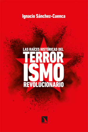 Raíces históricas del terrorismo revolucionario, Las