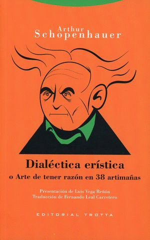 Dialéctica erística o arte de tener razón en 38 artimañas