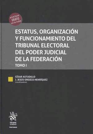 Estatus, organización y funcionamiento del Tribunal Electoral del poder Judicial de la Federación / 2 Tomos