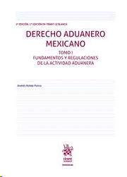 Derecho aduanero mexicano. Tomo I