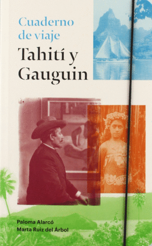 Cuaderno de viaje: Tahití y Gauguin