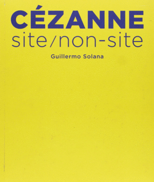 Cézanne: Site / Non-Site