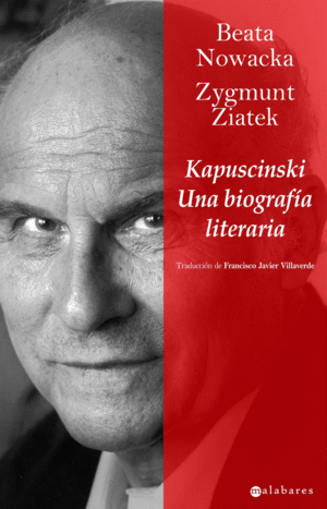 Kapuscinski: una biografía literaria
