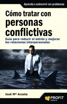 Como tratar con personas conflictivas