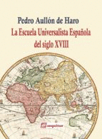 Escuela Universalista Española del siglo XVIII, La