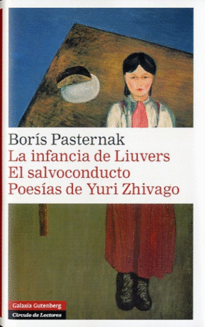 Infancia de Liuvers, La / Salvoconduco, El / Poesías de Yuri Zhivago