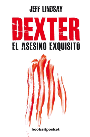 Dexter, el asesino exquisito