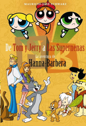 De Tom y Jerry a las Supernenas