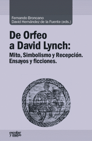 De Orfeo a David Lynch: mito, simbolismo y recepción